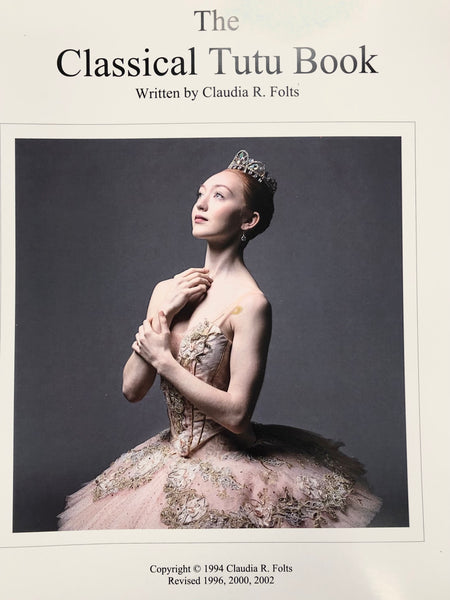 The Classical Tutu Book by Claudia Folts