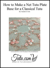 Instructions - How to Make a Net Tutu Plate Base for a Classical Tutu NEW!