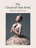 The Classical Tutu Book by Claudia Folts